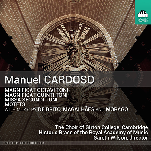 The Choir of Girton College and the Historic Brass of the Royal Academy of Music: Cardoso Missa Secundi Toni and Other Works (2018)