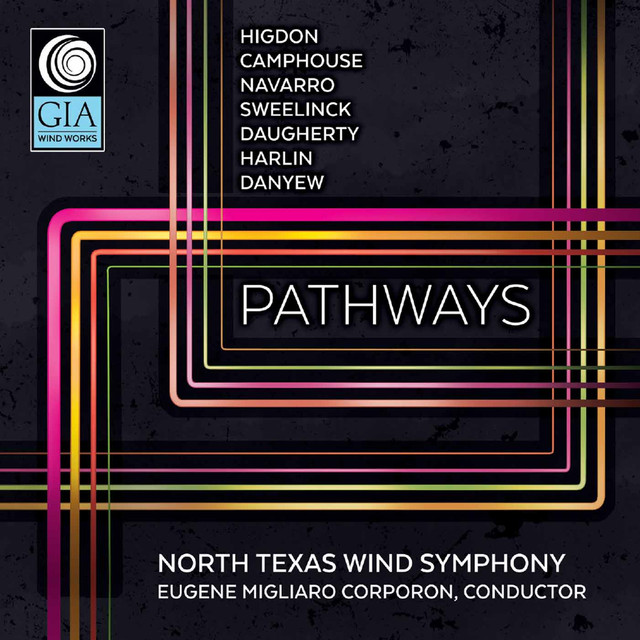 North Texas Wind Symphony: Pathways (2016)